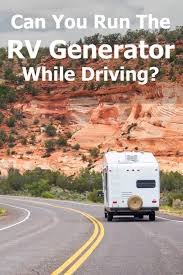 Can You Run the Generator While Driving an RV
