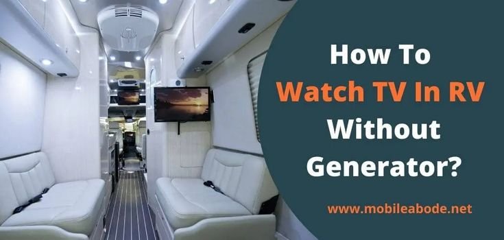 How to Watch Tv in Rv Without Generator