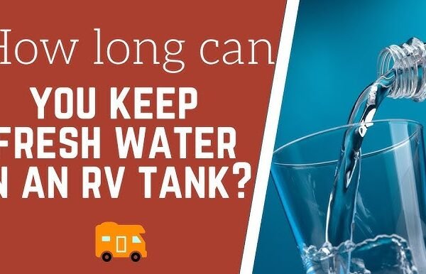 How Long to Keep Fresh Water in an RV Tank