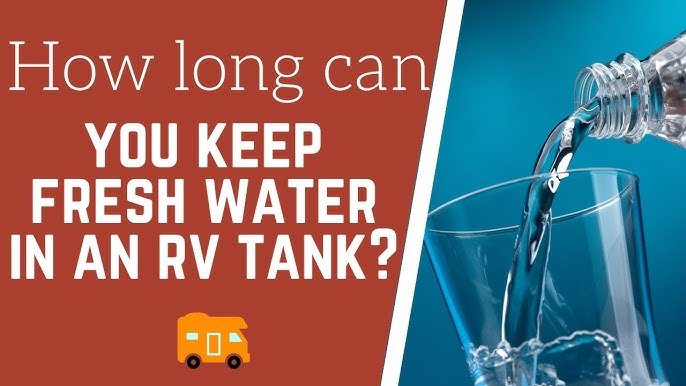 How Long to Keep Fresh Water in an RV Tank